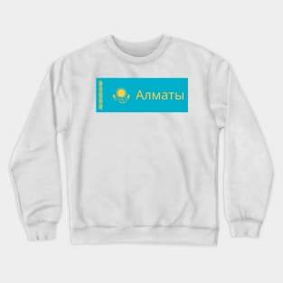 Almaty City in Kazakhstan Flag Crewneck Sweatshirt